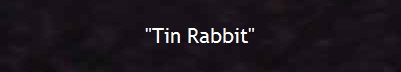 "Tin Rabbit"