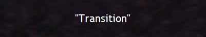 "Transition"